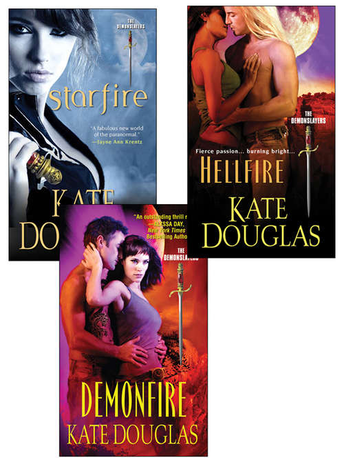 Kate Douglas DemonSlayer Bundle: Starfire, Demonfire, Hellfire