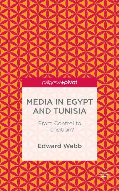 Book cover of Media in Egypt and Tunisia: From Control to Transition?