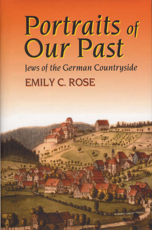 Book cover of Portraits of Our Past: Jews of the German Countryside