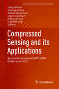Compressed Sensing and its Applications: Second International MATHEON Conference 2015 (Applied and Numerical Harmonic Analysis)