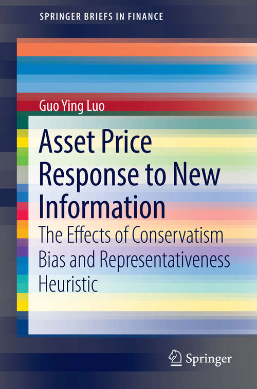 Asset Price Response to New Information: The Effects of Conservatism Bias and Representativeness Heuristic (SpringerBriefs in Finance)