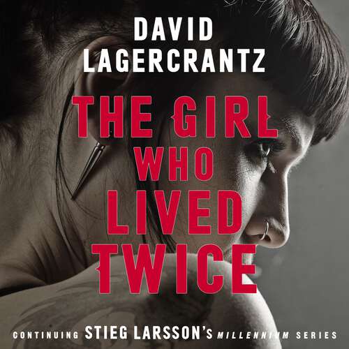 Book cover of The Girl Who Lived Twice: A Thrilling New Dragon Tattoo Story (Millennium #6)