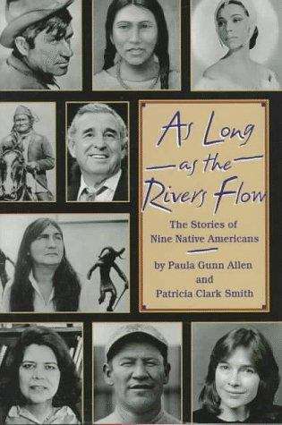 As Long As The Rivers Flow: The Stories Of Nine Native Americans