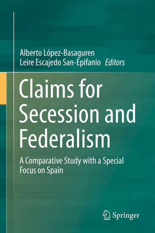 Claims for Secession and Federalism: A Comparative Study with a Special Focus on Spain