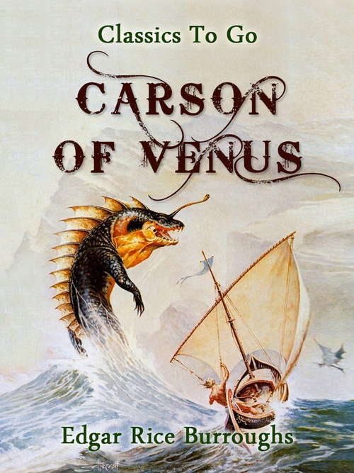 Book cover of Carson of Venus: Pirates Of Venus, Lost On Venus, Carson Of Venus (Classics To Go)