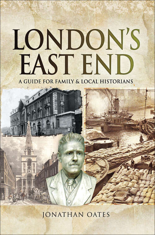 Book cover of London's East End: A Guide for Family & Local Historians