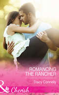Romancing the Rancher (The\pirelli Brothers Ser. #Book 4)