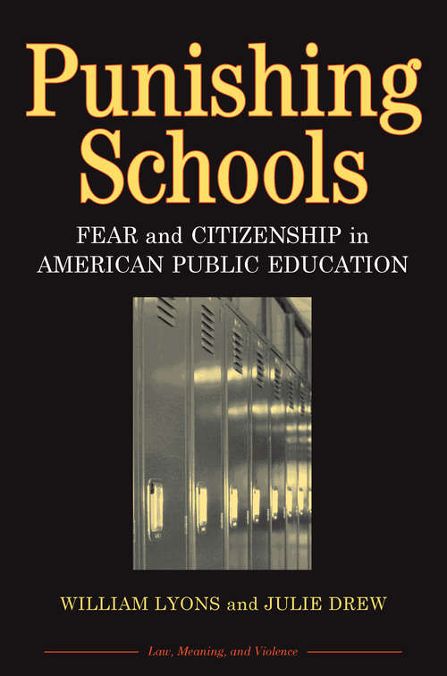 Book cover of Punishing Schools: Fear and Citizenship in American Public Education