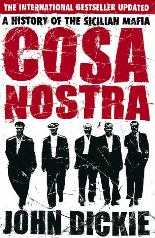 Book cover of Cosa Nostra: Italy's Criminal Curse. Cosa Nostra, 'ndrangheta And Camorra From 1946 To The Present