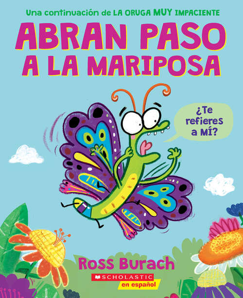 Book cover of Abran paso a la mariposa (Spanish Language Edition of Make Way for Butterfly): Un Libro De La Serie La Oruga Muy Impaciente
