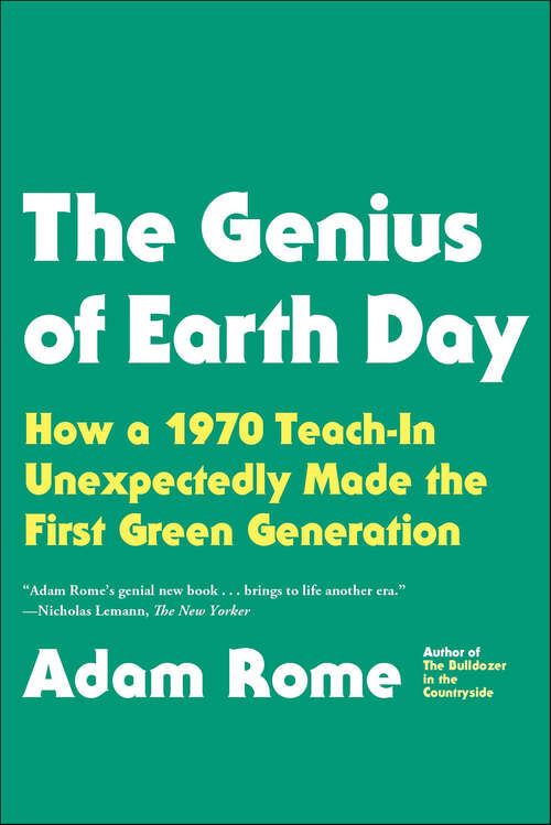 Book cover of The Genius of Earth Day: How a 1970 Teach-In Unexpectedly Made the First Green Generation