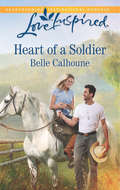 Heart of a Soldier (Mills And Boon Love Inspired Ser.)