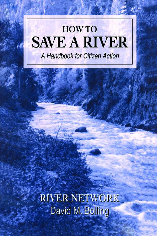 How to Save a River: A Handbook For Citizen Action