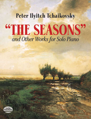 Book cover of The Seasons and Other Works for Solo Piano (Dover Classical Piano Music)