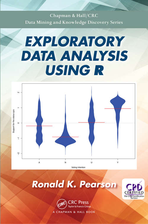 Book cover of Exploratory Data Analysis Using R (Chapman and Hall/CRC Data Mining and Knowledge Discovery Series)