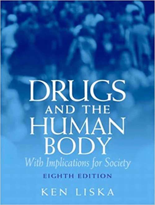 Book cover of Drugs And The Human Body (Eight Edition)
