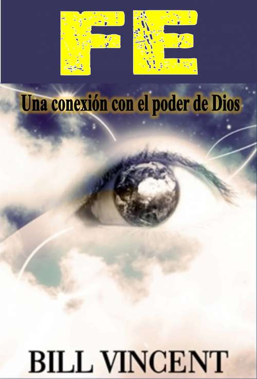 Book cover of Fe: Una conexión con el poder de Dios