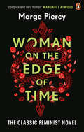 Woman on the Edge of Time: The Classic Feminist Dystopian Novel