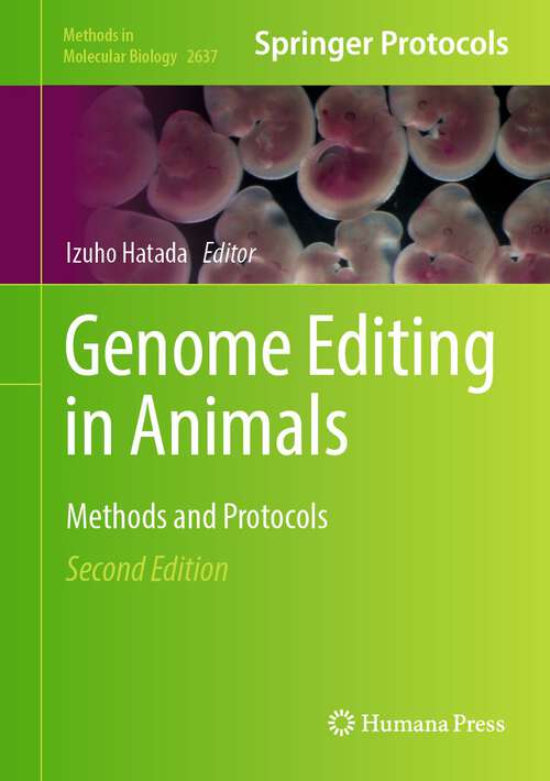 Book cover of Genome Editing in Animals: Methods and Protocols (2nd ed. 2023) (Methods in Molecular Biology #2637)
