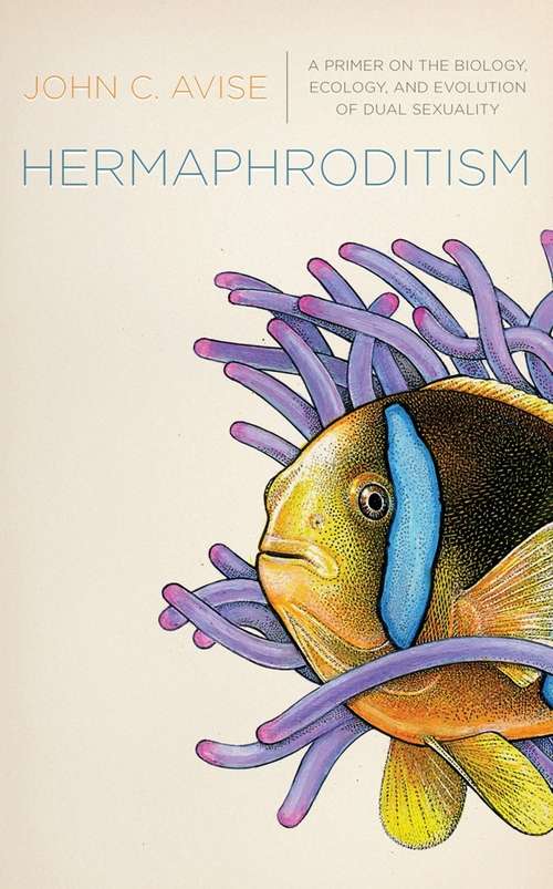 Book cover of Hermaphroditism: A Primer on the Biology, Ecology, and Evolution of Dual Sexuality