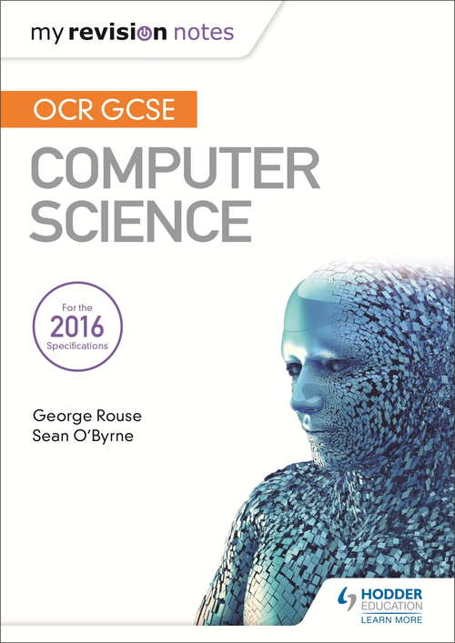OCR GCSE Computer Science My Revision Notes 2e