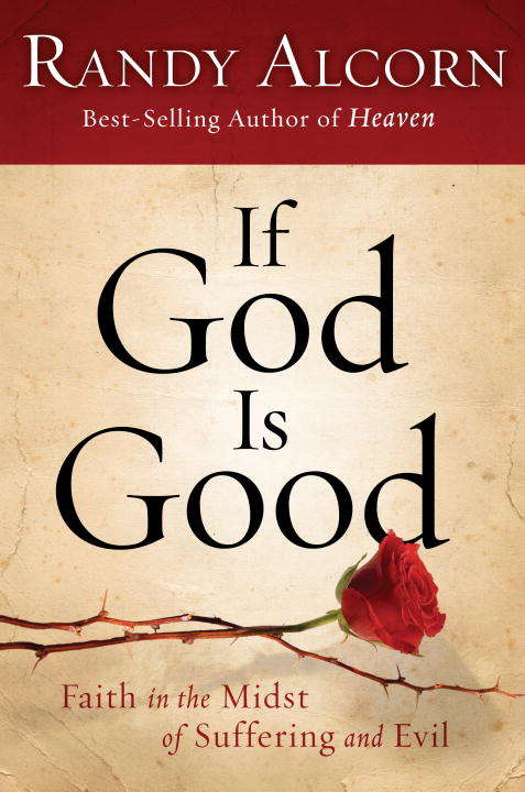 Book cover of If God Is Good ...: Faith in the Midst of Suffering and Evil