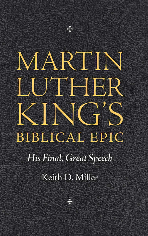 Book cover of Martin Luther King’s Biblical Epic: His Final, Great Speech (EPUB Single) (Race, Rhetoric, and Media Series)