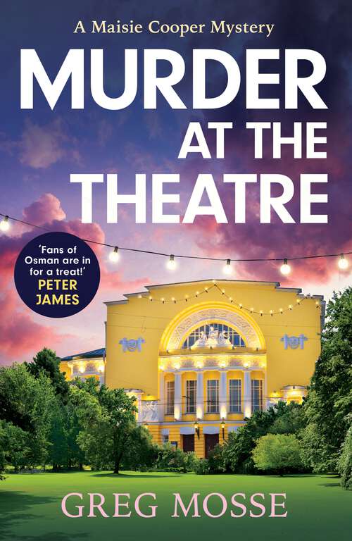 Book cover of Murder at the Theatre: A British cozy crime mystery novel you won't be able to put down! (A Maisie Cooper Mystery)