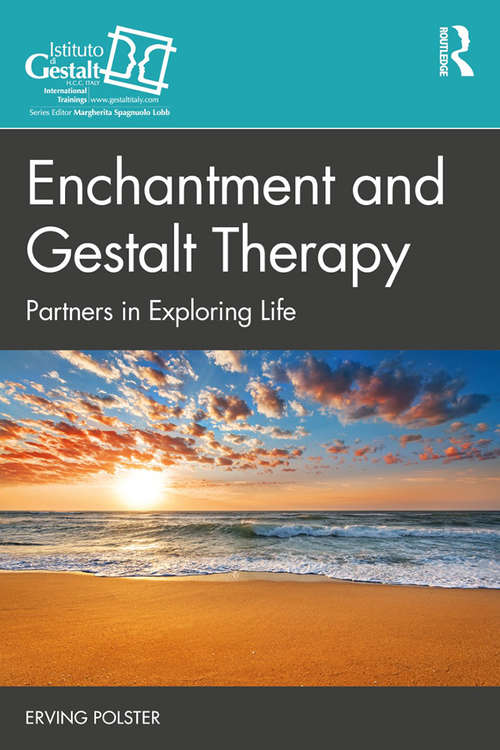 Book cover of Enchantment and Gestalt Therapy: Partners in Exploring Life (The Gestalt Therapy Book Series)