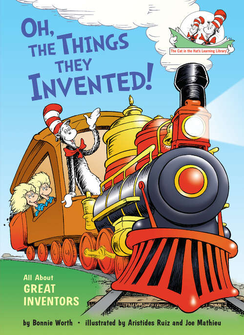 Book cover of Oh, the Things They Invented!: All About Great Inventors (Cat in the Hat's Learning Library)