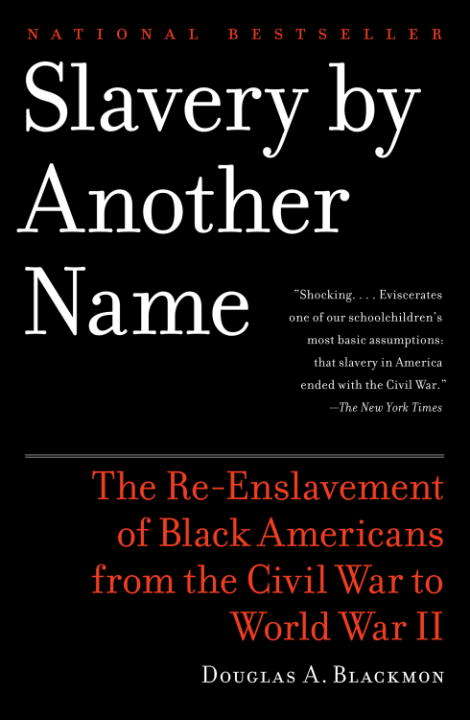 Book cover of Slavery by Another Name: The Re-Enslavement of Black Americans from the Civil War to World War II