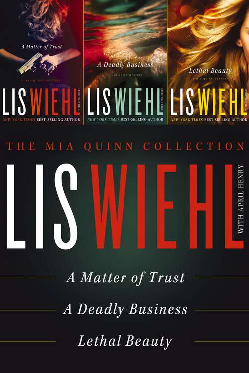 Book cover of The Mia Quinn Collection: A Matter of Trust, A Deadly Business, Lethal Beauty (A Mia Quinn Mystery)