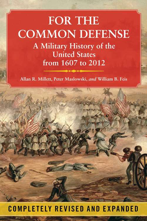 Book cover of For the Common Defense: A Military History Of The United States Of America (2)
