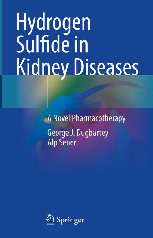 Book cover of Hydrogen Sulfide in Kidney Diseases: A Novel Pharmacotherapy (1st ed. 2023)