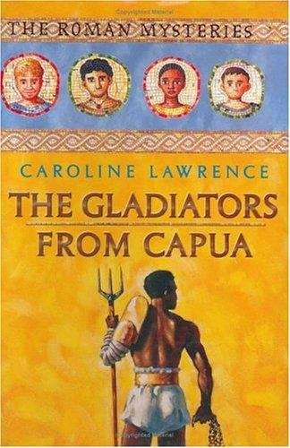 Book cover of The Gladiators from Capua (Roman Mysteries Book VIII)