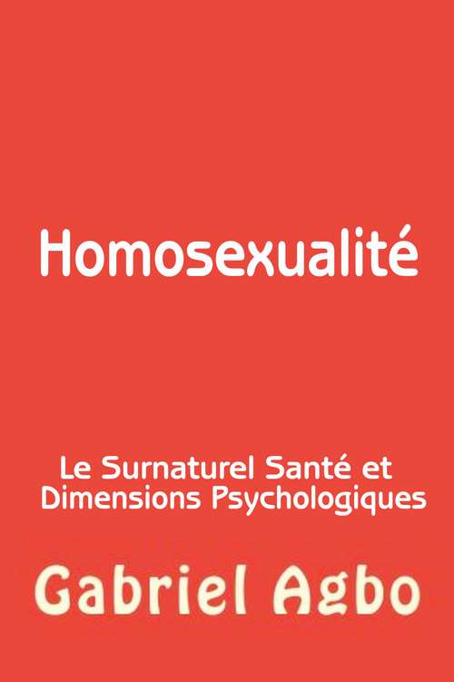 Homosexualité: Le Surnaturel, Santé et Dimensions Psychologiques