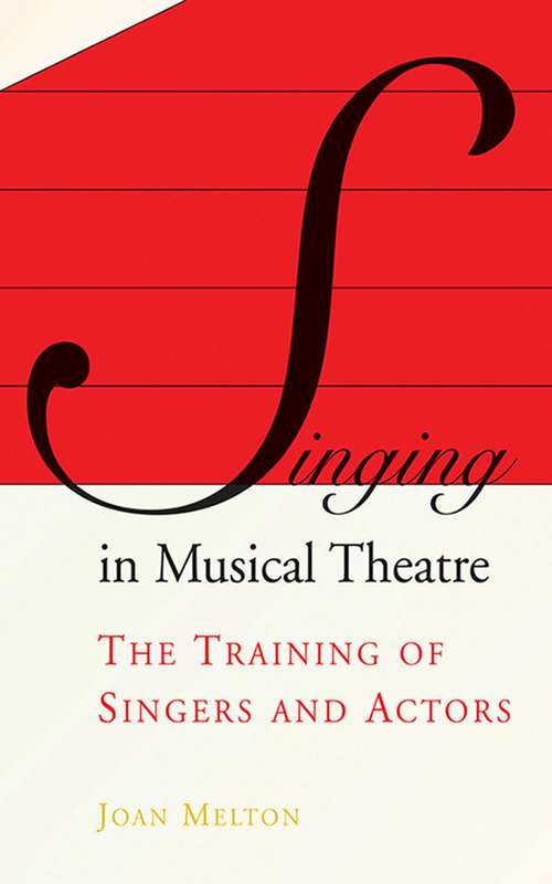 Book cover of Singing in Musical Theatre: The Training of Singers and Actors