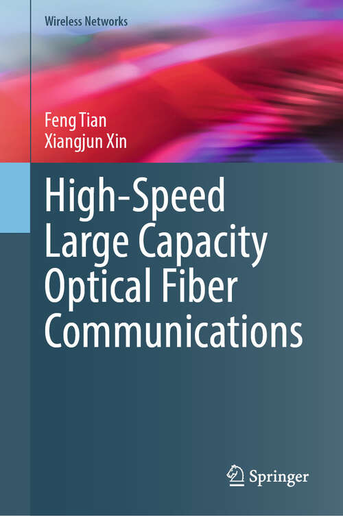 Book cover of High-Speed Large Capacity Optical Fiber Communications (Wireless Networks)