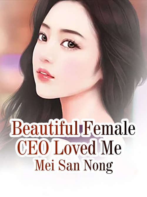 Beautiful Female CEO Loved Me (Volume #2)