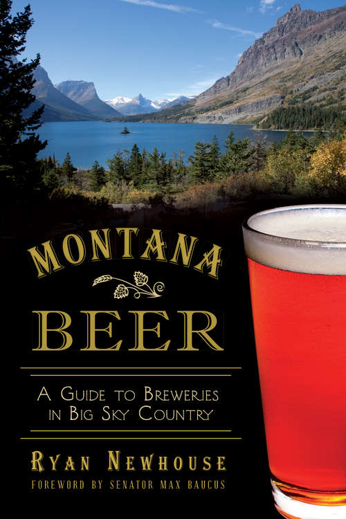 Book cover of Montana Beer: A Guide to Breweries in Big Sky Country (American Palate)