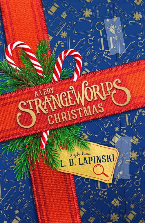 A Very Strangeworlds Christmas: A Strangeworlds Novella (The Strangeworlds Travel Agency #99)
