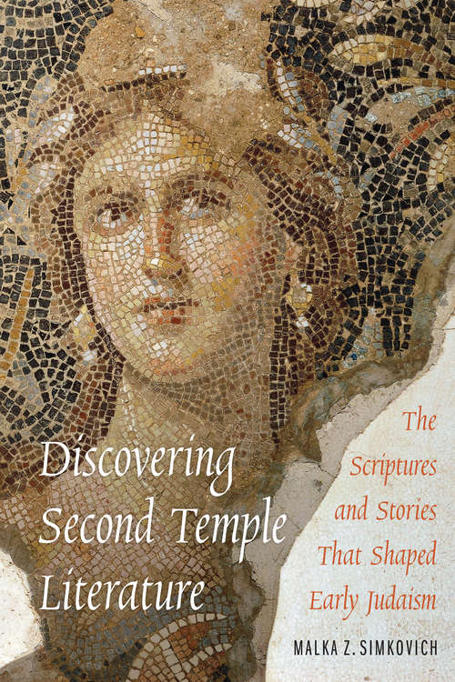 Book cover of Discovering Second Temple Literature: The Scriptures and Stories That Shaped Early Judaism
