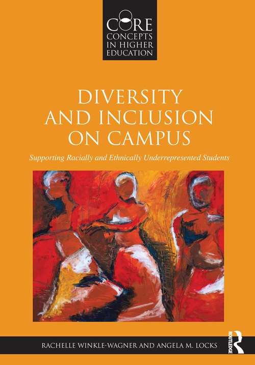 Book cover of Diversity and Inclusion on Campus: Supporting Racially and Ethnically Underrepresented Students (Core Concepts in Higher Education)