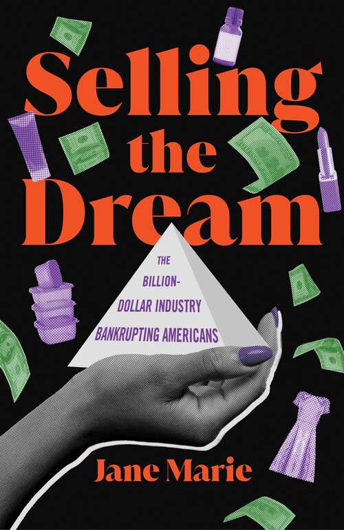 Book cover of Selling the Dream: The Billion-Dollar Industry Bankrupting Americans