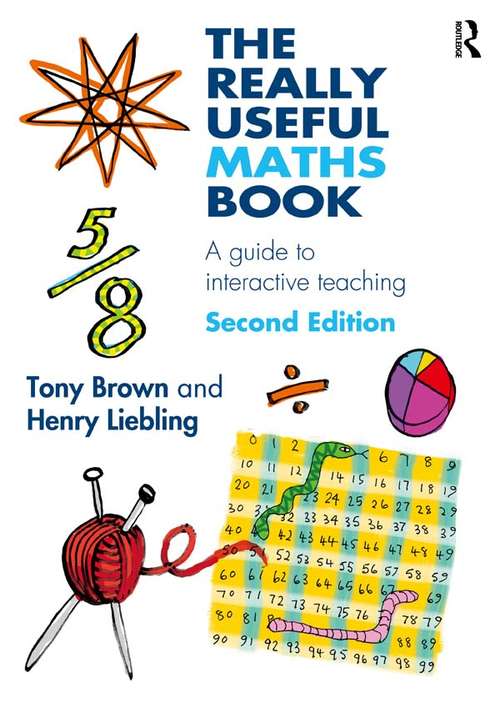 The Really Useful Maths Book: A guide to interactive teaching (The\really Useful Ser.)