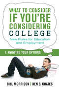 What To Consider if You're Considering College — Knowing Your Options