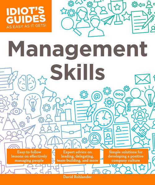 Book cover of Management Skills: Easy-to-Follow Lessons on Effectively Managing People (Idiot's Guides)