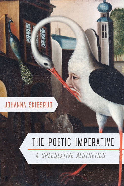 Book cover of The Poetic Imperative: A Speculative Aesthetics