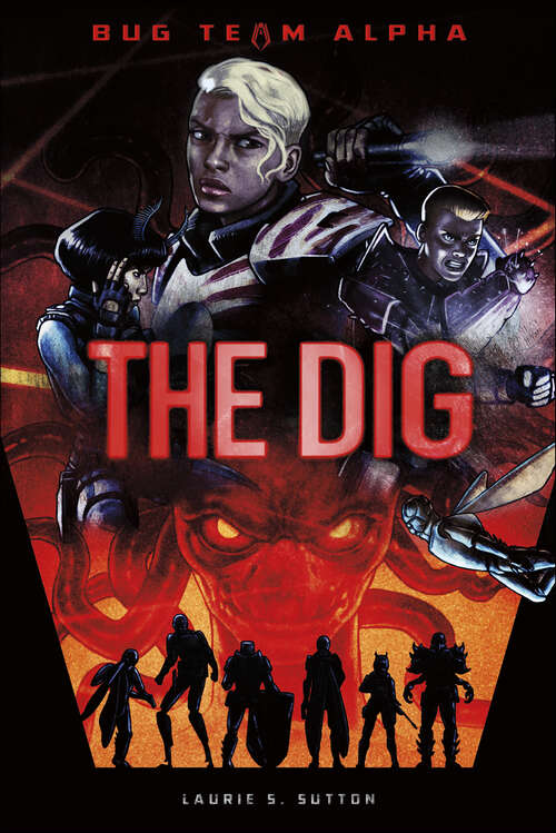 Book cover of The Dig (Bug Team Alpha)