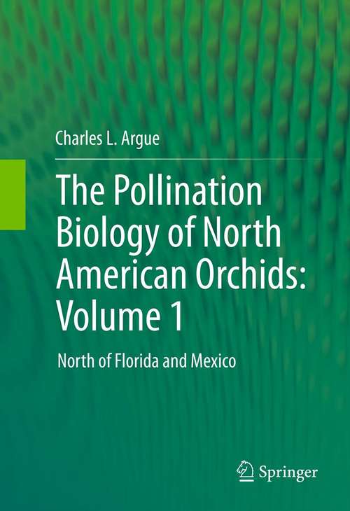 Book cover of The Pollination Biology of North American Orchids: North of Florida and Mexico